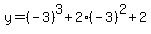 y=%28-3%29%5E3+%2B+2%28-3%29%5E2+%2B+2