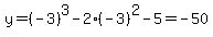y=%28-3%29%5E3-2%28-3%29%5E2-5=-50