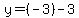 y=%28-3%29-3