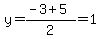 y=%28-3%2B5%29%2F2=1