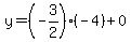 y=%28-3%2F2%29%2A%28-4%29%2B0