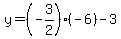 y=%28-3%2F2%29%2A%28-6%29-3