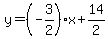 y=%28-3%2F2%29%2Ax%2B14%2F2