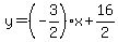 y=%28-3%2F2%29%2Ax%2B16%2F2