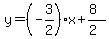 y=%28-3%2F2%29x%2B%288%29%2F%282%29