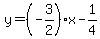 y=%28-3%2F2%29x-1%2F4