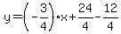 y=%28-3%2F4%29%2Ax%2B24%2F4-12%2F4