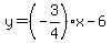 y=%28-3%2F4%29%2Ax-6