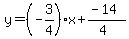y=%28-3%2F4%29x%2B%28-14%29%2F%284%29