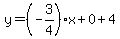y=%28-3%2F4%29x%2B0%2B4