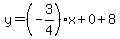 y=%28-3%2F4%29x%2B0%2B8