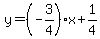 y=%28-3%2F4%29x%2B1%2F4