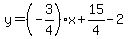 y=%28-3%2F4%29x%2B15%2F4-2