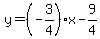 y=%28-3%2F4%29x-9%2F4
