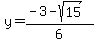 y=%28-3+-+sqrt%2815%29%29%2F6