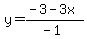 y=%28-3-3x%29%2F%28-1%29
