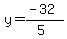 y=%28-32%29%2F%285%29