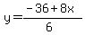 y=%28-36%2B8x%29%2F%286%29