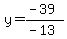 y=%28-39%29%2F%28-13%29