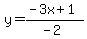 y=%28-3x%2B1%29%2F%28-2%29