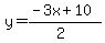y=%28-3x%2B10%29%2F%282%29