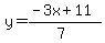 y=%28-3x%2B11%29%2F%287%29