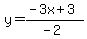 y=%28-3x%2B3%29%2F%28-2%29