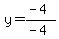 y=%28-4%29%2F%28-4%29