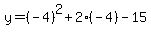 y=%28-4%29%5E2%2B2%28-4%29-15