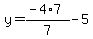 y=%28-4%2A7%29%2F7-5