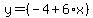 y=%28-4%2B6%2Ax%29