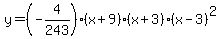 y=%28-4%2F243%29%28x%2B9%29%28x%2B3%29%28x-3%29%5E2
