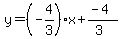 y=%28-4%2F3%29x%2B%28-4%29%2F%283%29