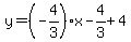 y=%28-4%2F3%29x-4%2F3%2B4