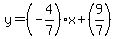 y=%28-4%2F7%29x%2B%289%2F7%29
