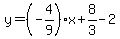y=%28-4%2F9%29x%2B8%2F3-2