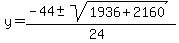 y=%28-44%2B-sqrt%281936%2B2160%29%29%2F%2824%29