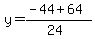 y=%28-44%2B64%29%2F%2824%29