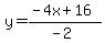 y=%28-4x%2B16%29%2F%28-2%29