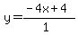 y=%28-4x%2B4%29%2F%281%29