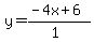 y=%28-4x%2B6%29%2F%281%29