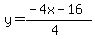 y=%28-4x-16%29%2F%284%29