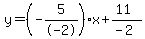 y=%28-5%2F-2%29x%2B%2811%29%2F%28-2%29