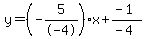 y=%28-5%2F-4%29x%2B%28-1%29%2F%28-4%29