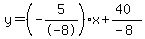 y=%28-5%2F-8%29x%2B%2840%29%2F%28-8%29