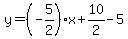 y=%28-5%2F2%29%2Ax%2B10%2F2-5