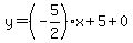 y=%28-5%2F2%29x%2B5%2B0