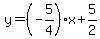 y=%28-5%2F4%29x%2B5%2F2