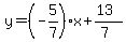 y=%28-5%2F7%29x%2B%2813%29%2F%287%29
