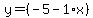 y=%28-5-1%2Ax%29